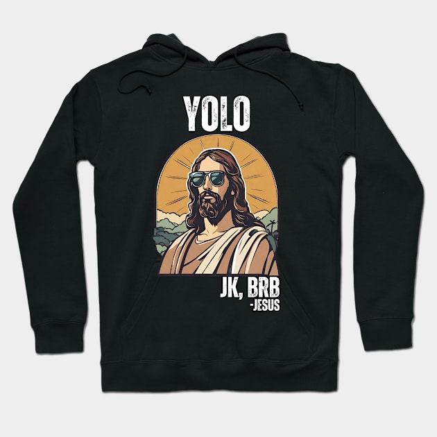 YOLO-JK-BRB-Jesus Hoodie by Alexa